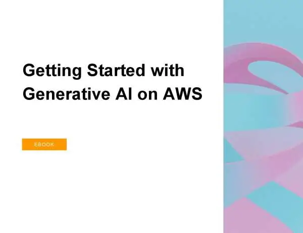 Getting Started with Generative AI on AWS