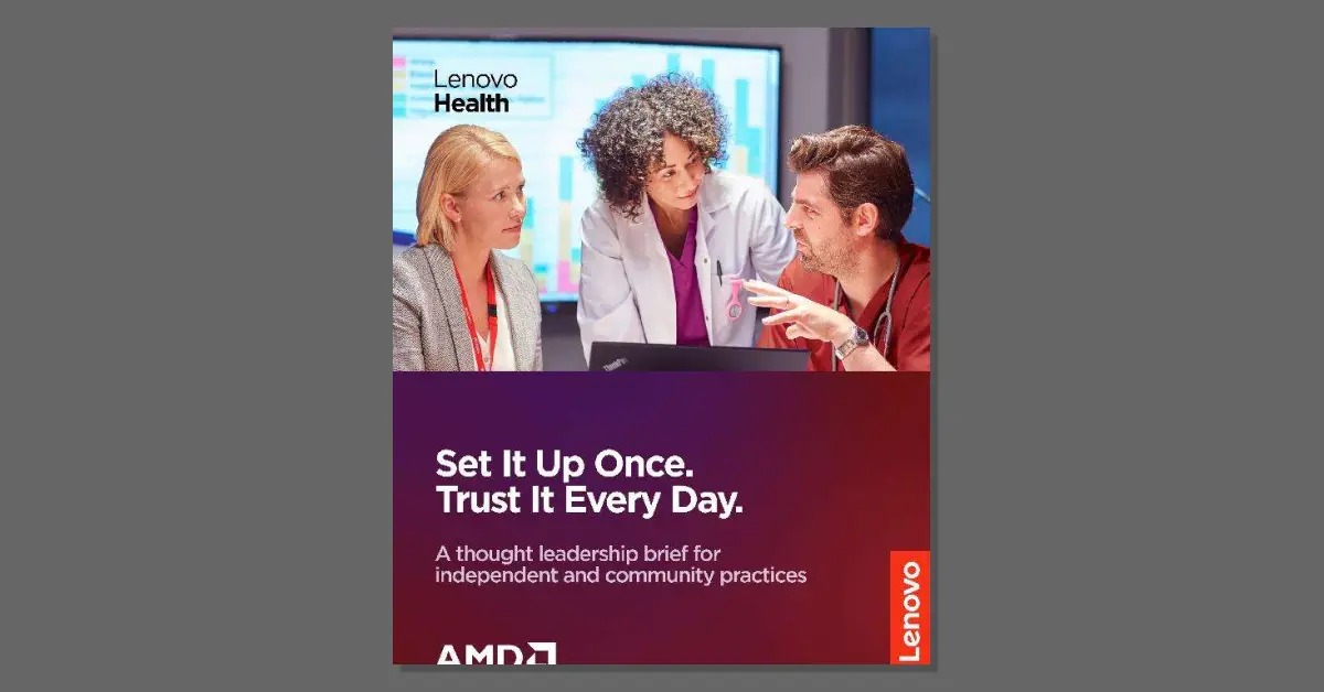 Set it Up Once. Trust it Every Day: A Lenovo Health thought leadership brief
