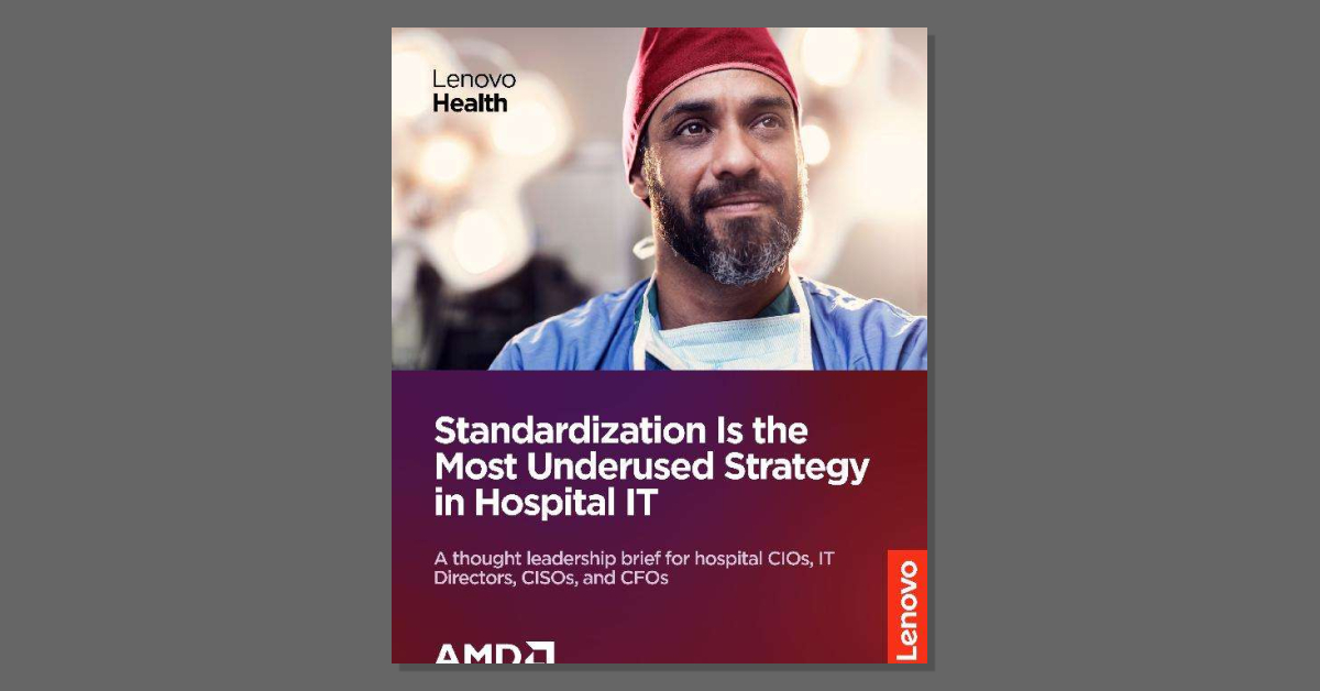 Standardization is the Most Underused Strategy in Hospital IT: A Lenovo Health thought leadership brief